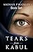 Tears from Kabul by Michael P. Buckley