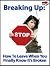 Breaking Up: How To Leave W...