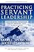 Practicing Servant-Leadersh...
