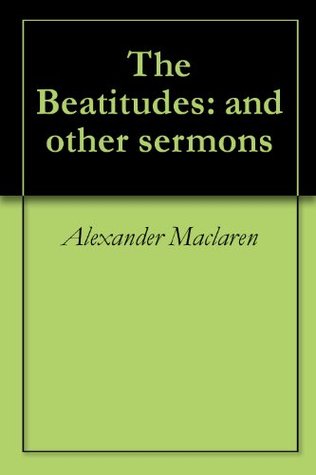 The Beatitudes: and other sermons