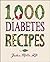 1,000 Diabetes Recipes (1,000 Recipes Book 1)
