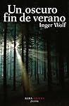 Un oscuro fin de verano by Inger Wolf