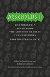 Aeschylus II: The...
