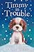 Timmy in Trouble (Holly Webb Animal Stories Book 13)