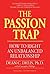 The Passion Trap: How to Ri...