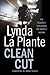 Clean Cut by Lynda La Plante Clean Cut by Lynda La Plante