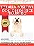 Totally Positive Dog Obedience Training by Jennifer Scott