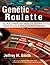 Genetic Roulette: The Documented Health Risks of Genetically Engineered Foods