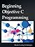 Beginning Objective C Progr...