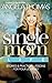 My Single Mom Life by Angela Thomas