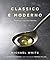 Classico e Moderno: Essenti...