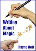 Writing About Magic: Professional Techniques for Paranormal and Fantasy Fiction