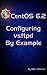 CentOS 6.2 Configuring vsftpd By Example (CentOS 6 By Example Book 1)
