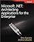 Microsoft® .NET: Architecting Applications for the Enterprise: Architecting Applications for the Enterprise (Developer Reference)