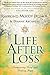 Life After Loss: Conquering Grief and Finding Hope