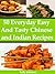 50 Everyday Chinese And Indian Tasty And Healthy Food Recipes (Asian Recipes For Dummies Book 1)