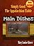 Main Dish Recipes (Simply Good: The Appalachian Table Cookbook Book 2)