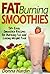 Fat Burning Smoothies by Donna Hardin