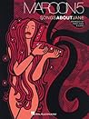 Maroon 5 - Songs About Jane Songbook (Piano, Voice & Guitar) Maroon 5 - Songs About Jane Songbook (Piano, Voice & Guitar)