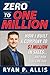 Zero to One Million: How I Built My Company to $1 Million in Sales . . . and How You Can, Too