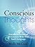 Conscious Thoughts: Powerful Affirmations To Connect With Your Soul's Language