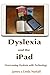 Dyslexia and the iPad by James  Nuttall
