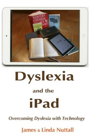 Dyslexia and the iPad: Overcoming Dyslexia with Technology (Kindle Edition)