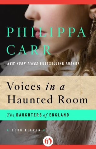Voices in a Haunted Room (The Daughters of England Book 11)