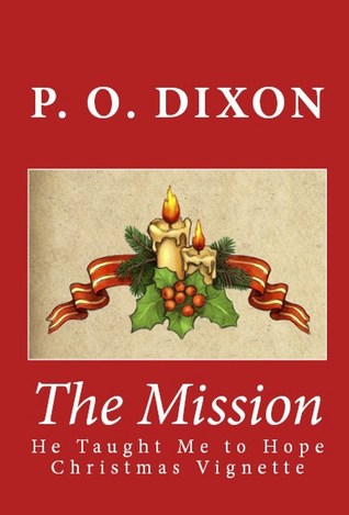 The Mission: He Taught Me to Hope Christmas Vignette  (Kindle Edition)