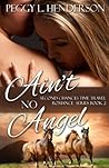 Ain't No Angel by Peggy L. Henderson