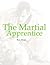 The Martial Apprentice: Life as a Student of Japanese Jujutsu (Warrior's Way, #1)