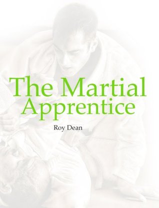 The Martial Apprentice: Life as a Student of Japanese Jujutsu (Warrior's Way, #1)