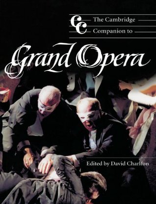 The Cambridge Companion to Grand Opera (Cambridge Companions to Music)