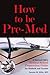 How to be Pre-Med by Suzanne M.  Miller