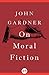 On Moral Fiction