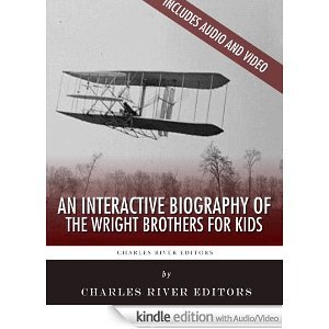 An Interactive Biography of the Wright Brothers for Kids [Kindle Edition with Audio/Video]