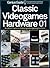 Classic Videogames Hardware...
