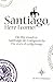 Santiago, Here I Come! On the Road to Santiago de Compostela: the Story of a Pilgrimage.