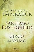 Los asesinos del emperador / Circo máximo