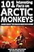 101 Interesting Facts on Arctic Monkeys (Apex 101 Interesting Facts Book 1)
