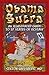 Obama Sutra - An Illustrated Guide To 57 States of Ecstasy by Stilton Jarlsberg