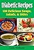 Diabetic Recipes - 110 Delicious Soups, Salads, & Sides