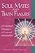 Soul Mates and Twin Flames by Elizabeth Clare Prophet Soul Mates and Twin Flames by Elizabeth Clare Prophet