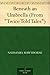 Beneath an Umbrella (From "Twice Told Tales") by Nathaniel Hawthorne