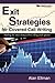 Exit Strategies for Covered Call Writing: Making the most money when selling stock options