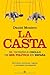 Casta, la (Actualidad (esfera)) (Spanish Edition)