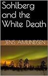 Book cover for Sohlberg and the White Death (Inspector Sohlberg Series Book 3)