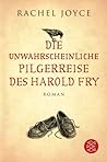 Die unwahrscheinliche Pilgerreise des Harold Fry by Rachel Joyce