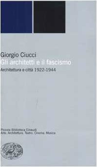 Gli architetti e il fascismo. Architettura e città 1922-1944 (Paperback)