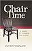 Chair Time by Dan Southerland Chair Time by Dan Southerland